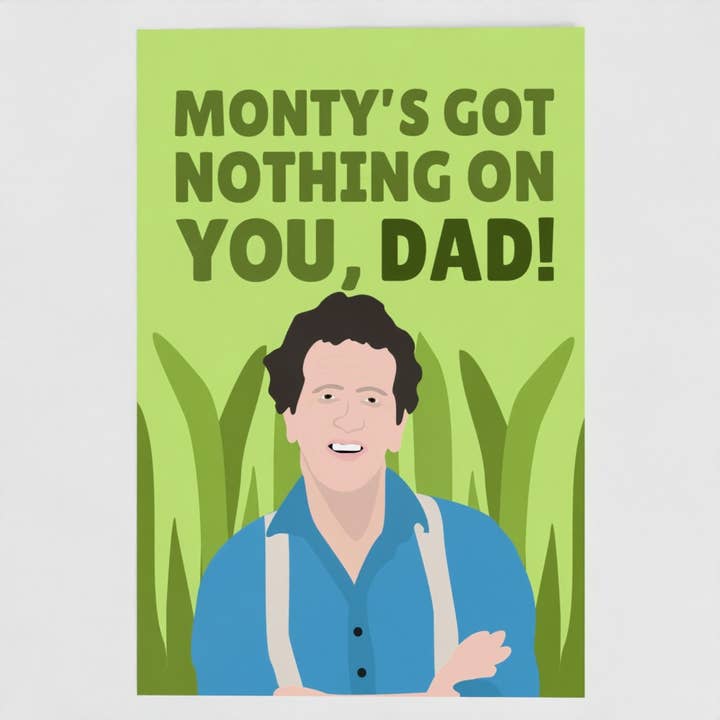 Monty Don's Got Nothing On You Dad Celebrity Gardener Card for wholesale by The New Aesthetic