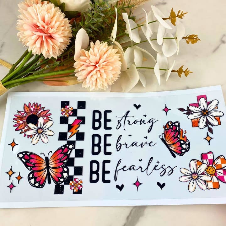 Be Strong | 40 oz UV DTF Wrap for wholesale by HKS Custom Designs