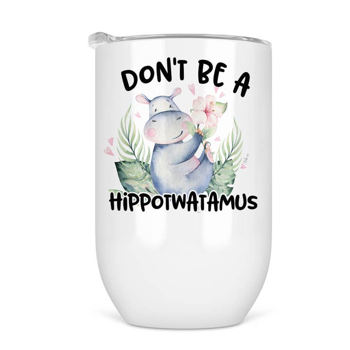 tcbco - Wholesale Geïsoleerd drinkgerei - Wees niet een Hippotwatamus 12 Oz roestvrijstalen wijnbeker
