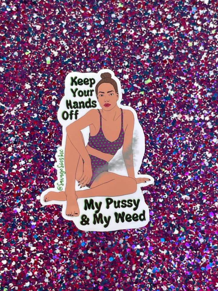 Hände weg von meiner Pussy und meinem Gras - Aufkleber für den Großhandel von Savage Sins
