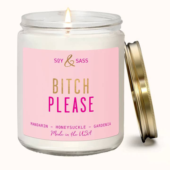 B*tch Please 9 oz Soy Candle Home Decor & Gifts for wholesale by Soy and Sass
