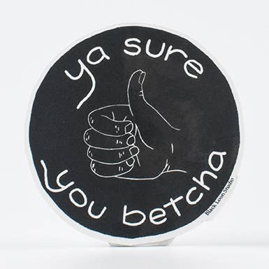 Ya Sure Sticker for wholesale by Black Loon Studio