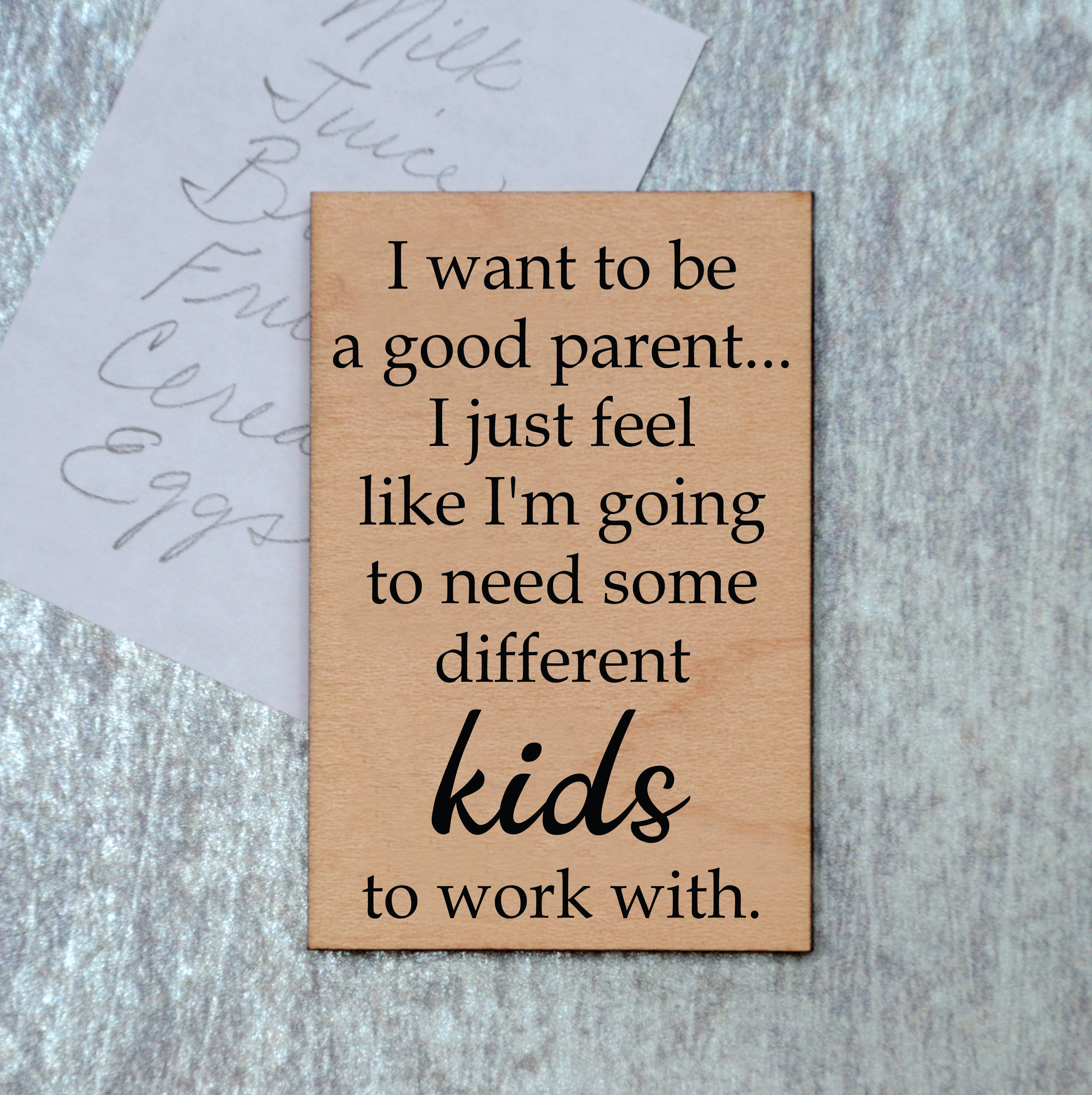 Driftless Studios - Wholesale Magnet - Magnet - I Want To Be A Good Parent... - XM0252