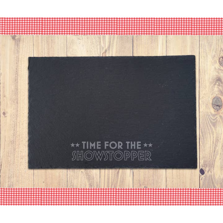 Rectangular Slate Cheeseboard - 'Time For The Showstopper' for wholesale by CGB Giftware
