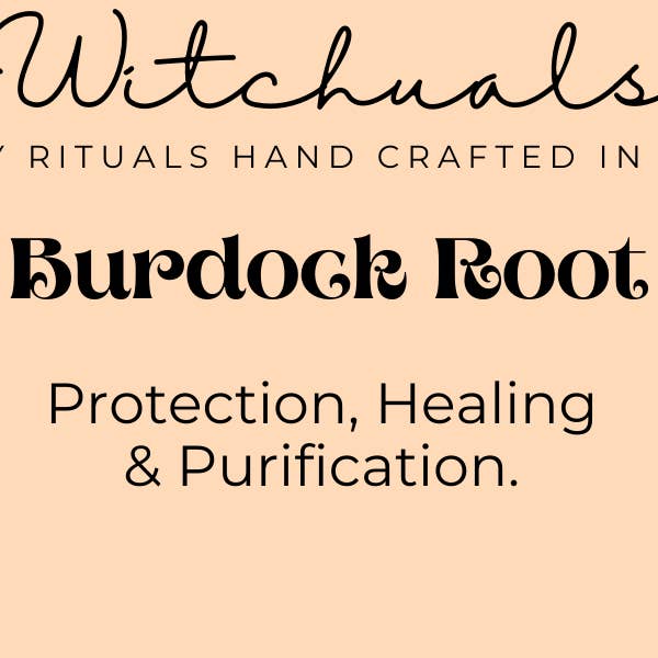Witchuals - Rituals & Spellwork Apothecary - Wholesale Meditation Supplies - Burdock Root2