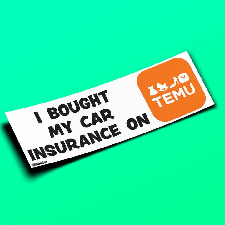 I Bought My Car Insurance On Temu for wholesale by iMakeFlair