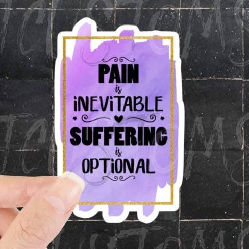 Pain Is Inevitable Suffering Is Optional, Motivational for wholesale by BLT Customs