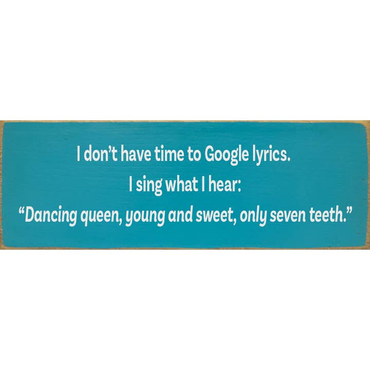 I don't have time to Google lyrics… Wood Sign for wholesale by SAWDUST CITY