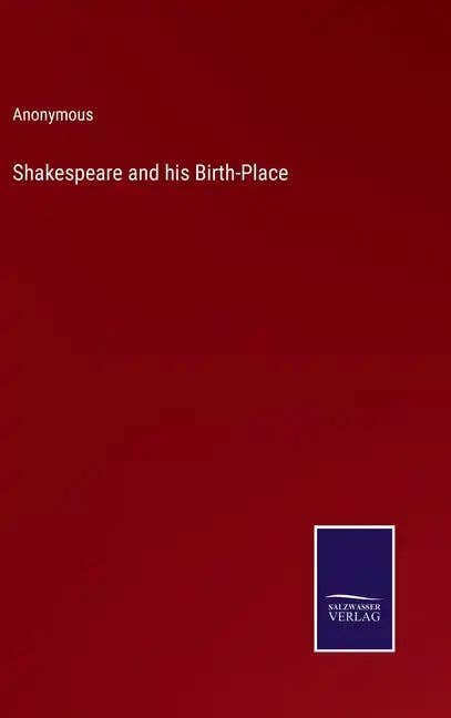 Books by splitShops - Wholesale Biography & Memoir - Shakespeare and his Birth-Place - Hardcover0