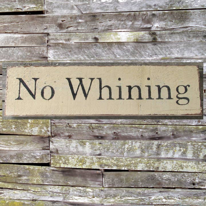 No Whining Sign for wholesale by New Direction Crafters