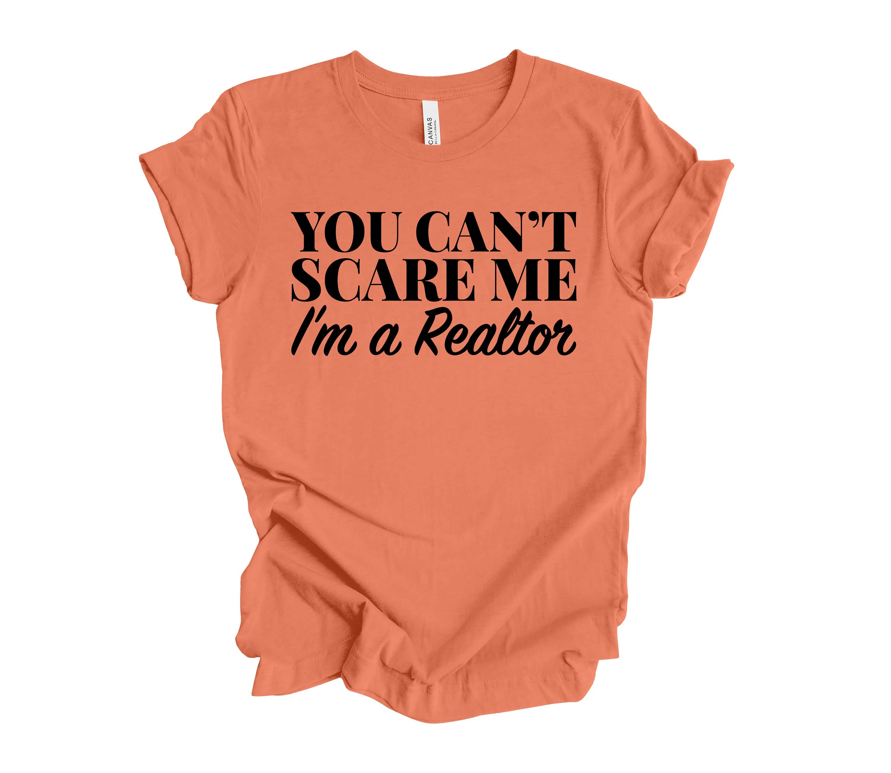 Realtor Swag Shop - Wholesale Screen Printed T-Shirt - Women's - You Can't Scare Me I'm a Realtor T-Shirt