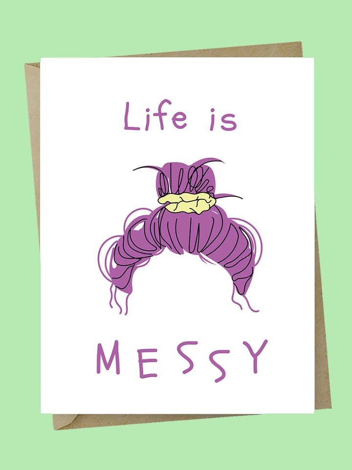 Life Is Messy for wholesale by The Good Snail