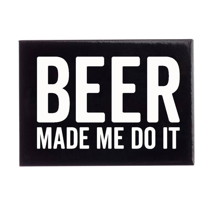 Beer Made Me Do It Magnet for wholesale by SNARK CITY