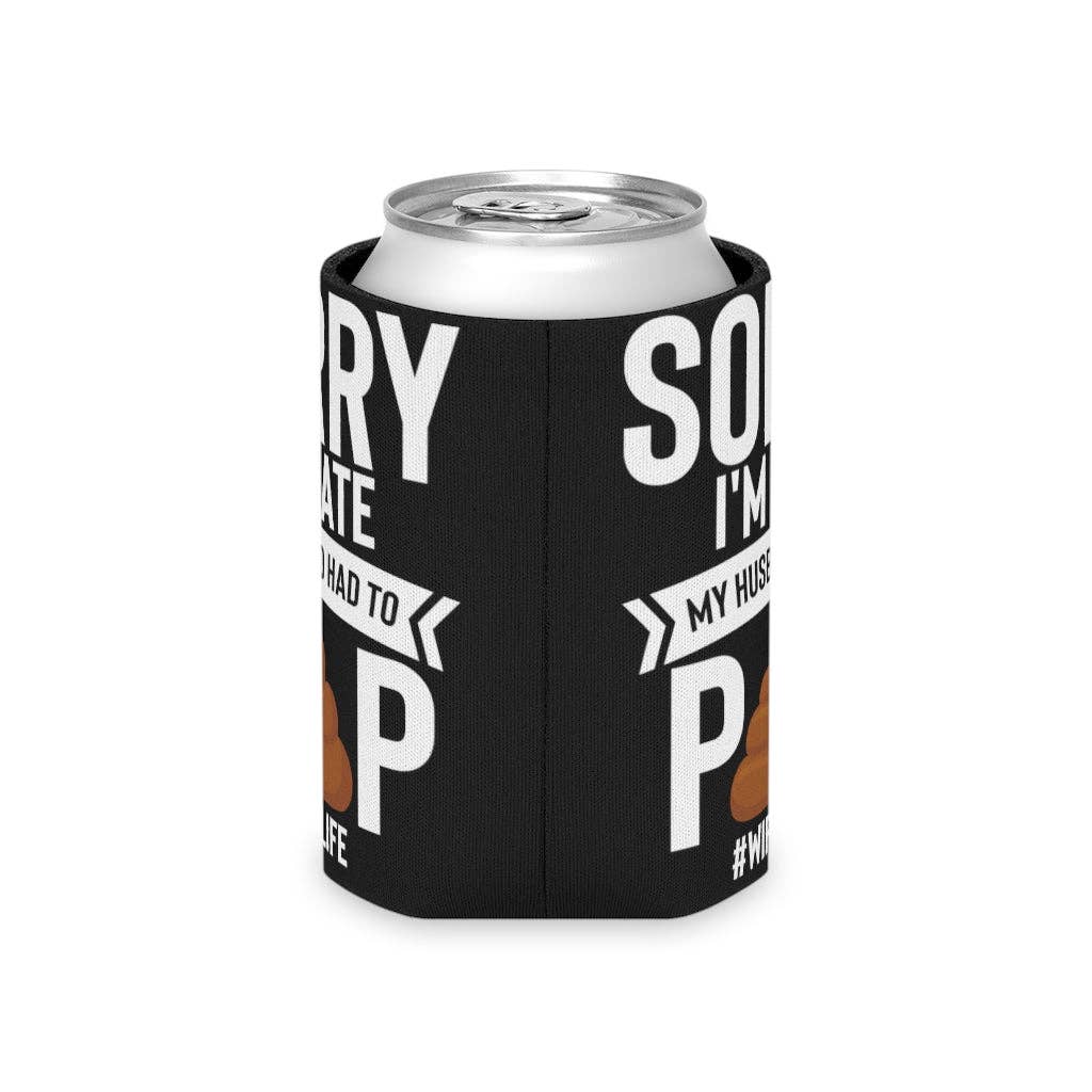 Teegarb LLC - Wholesale Isolators voor dranken/huggers en koozies - Bier Can Cooler Sleeve Novelty Late Mijn man moest poepen Sarcasme Uitspraken Minnaar Hilarische sardonische ironische echtgenoot Catchphrase Lover12