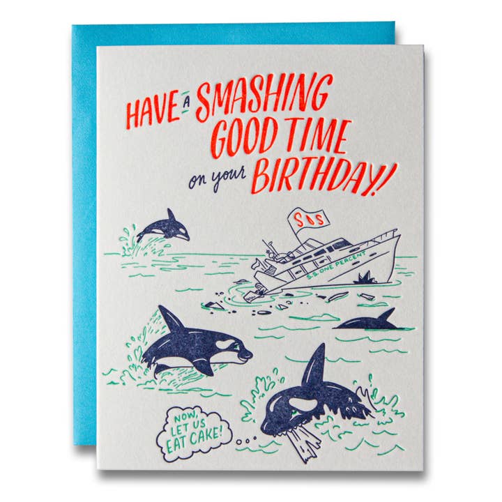 Ladyfingers Letterpress - Wholesale Birthday Card - Have A Smashing Good Time On Your Birthday, Orca Card