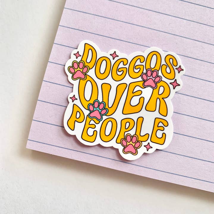 Dogs over People - Dog Lover - Dog Mom - Dog Dad Stickers for wholesale by Happyish Brand