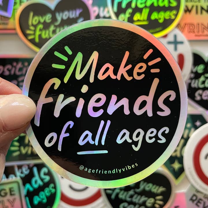 Friends of All Ages Holographic Sticker for wholesale by Age-Friendly Vibes