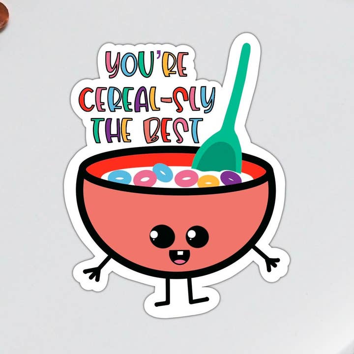You’re Cerealsly the Best Cereal Vinyl Sticker for wholesale by Stick With It Sticker Co