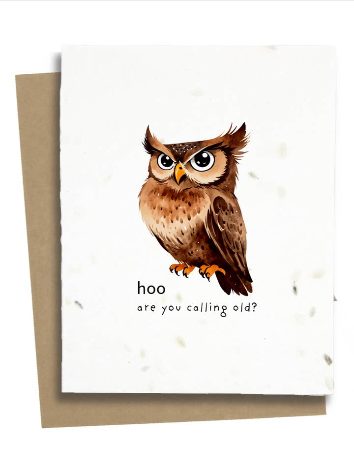 Carte d'anniversaire Hoo Are You Calling Old Owl pour la vente par Greet n' Grow Plantable Cards