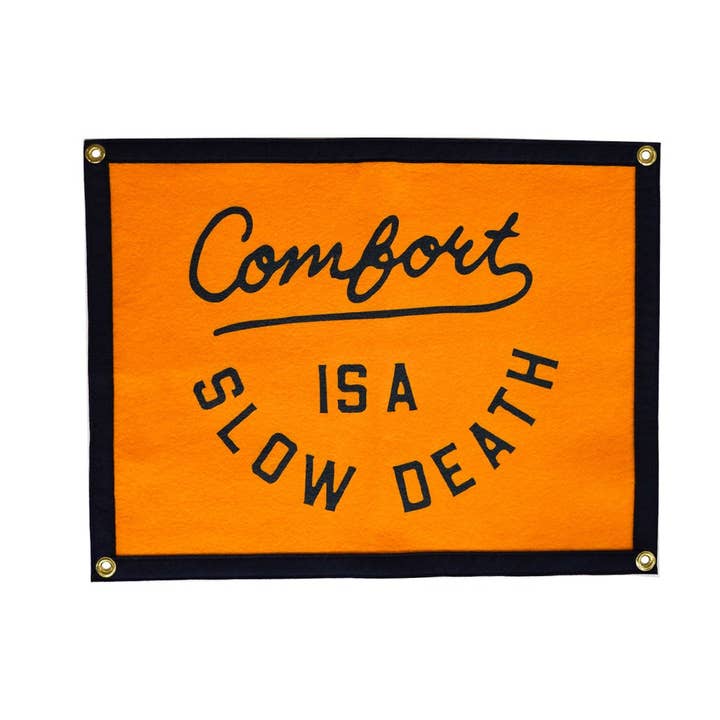 Oxford Pennant - Wholesale Flag - Comfort is a Slow Death Camp Flag