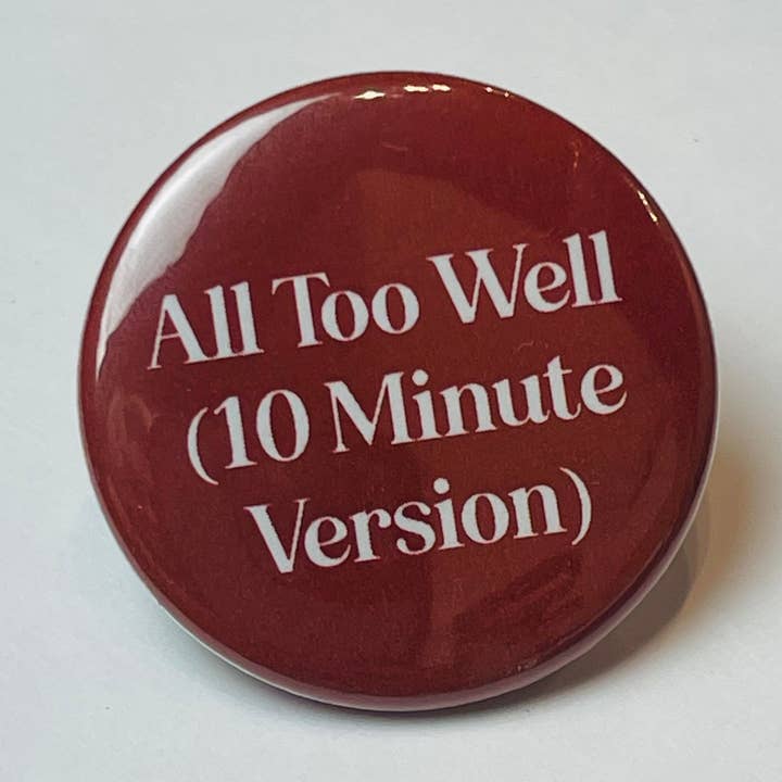 All Too Well (10 Minute Version) Button for wholesale by Culture Flock