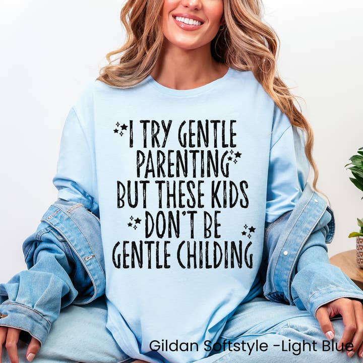 I Try Gentle Parenting Tee for wholesale by Okie Design Co