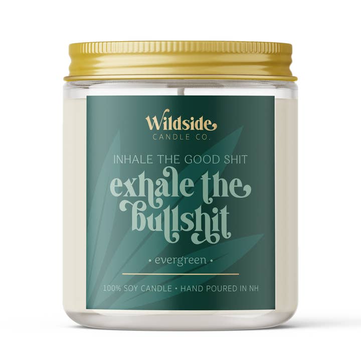 Wildside Candle LLC - Wholesale Jar/Filled Candle - inhale the good shit, exhale the bad bullshit