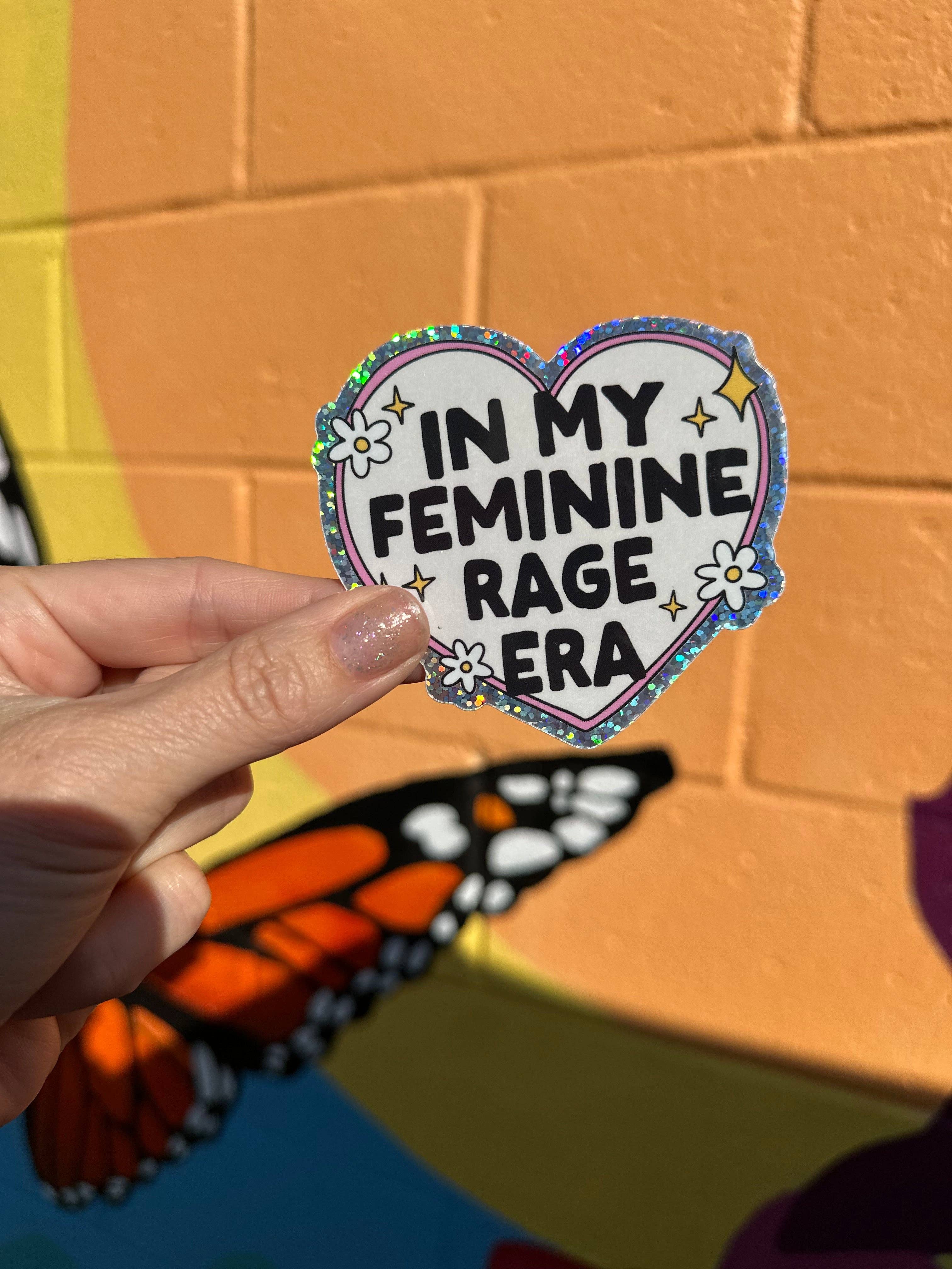 Hilarious Humanitarian - Wholesale Sticker - In My Feminine Rage Era Sticker (2 styles available)1