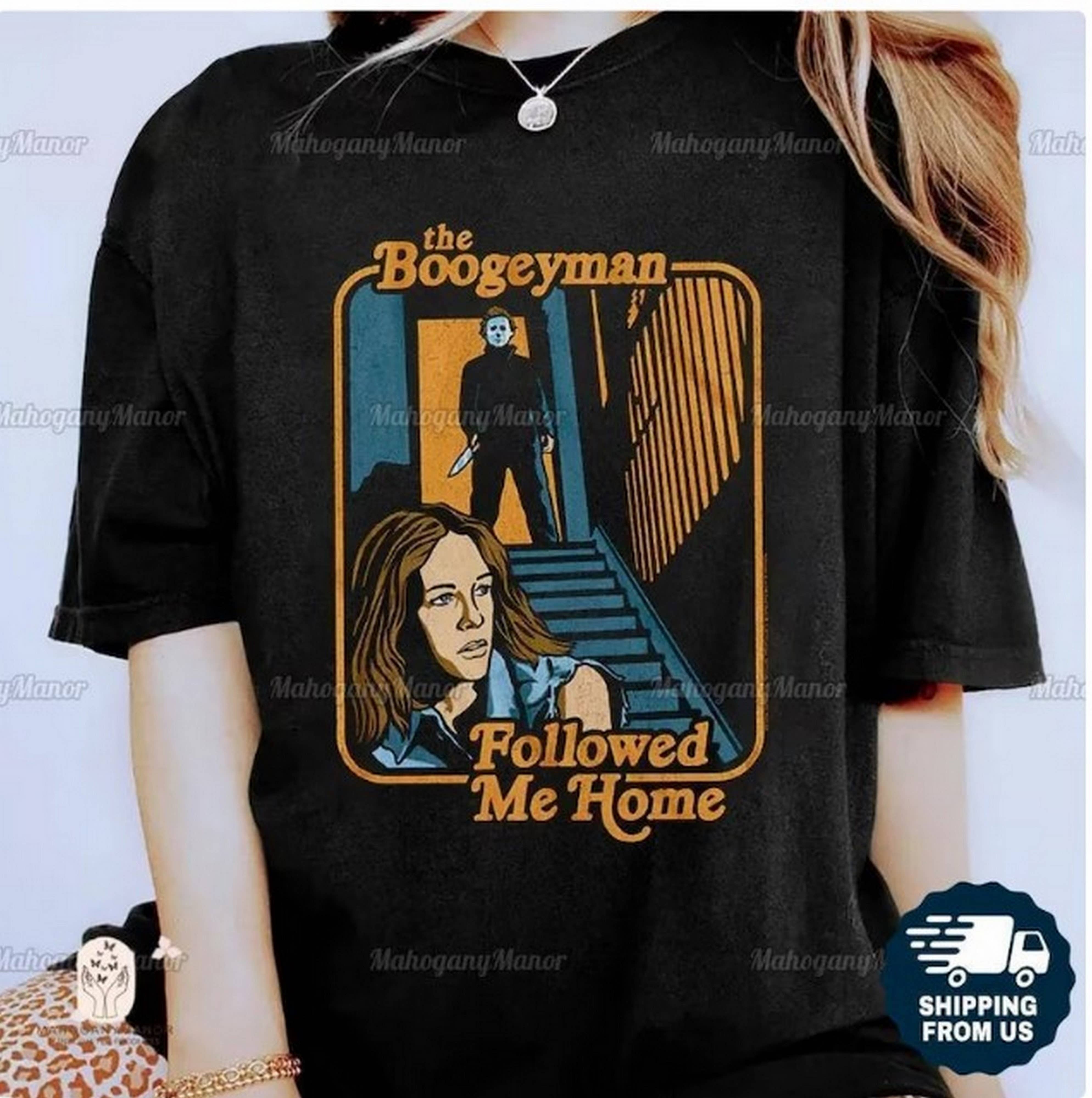 Black The Boogeyman Followed Me Home Shirts, Michael Myers 13th Of for wholesale on Faire0