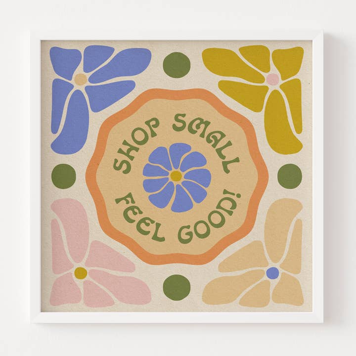 Shop Small, Feel Good - Print for wholesale by The SoulShine Co.