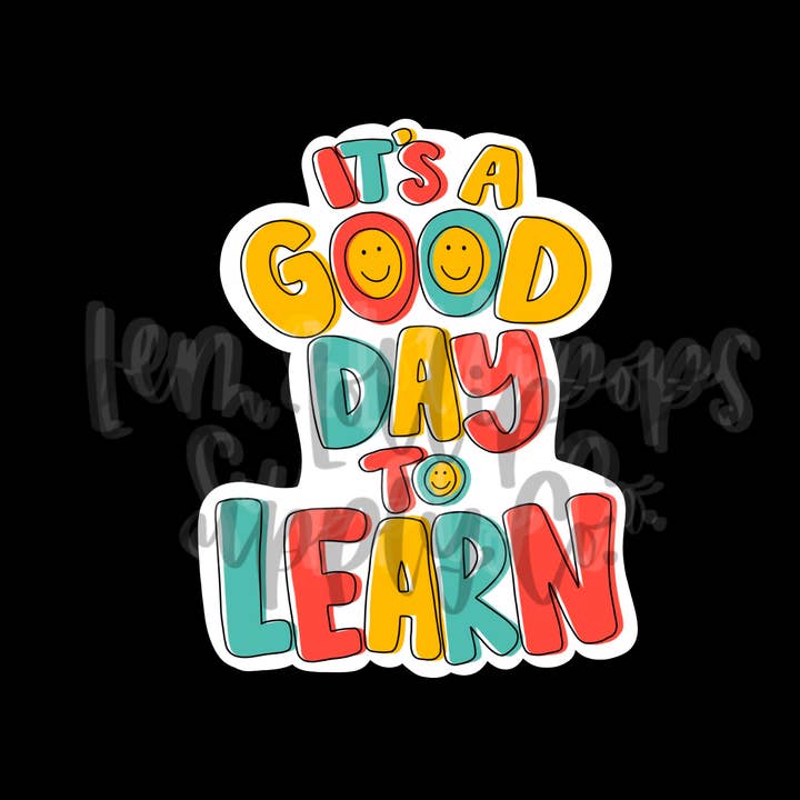 It’s a Good day to Learn Sticker for wholesale by Lem&Lollipops Supply Co. LLC