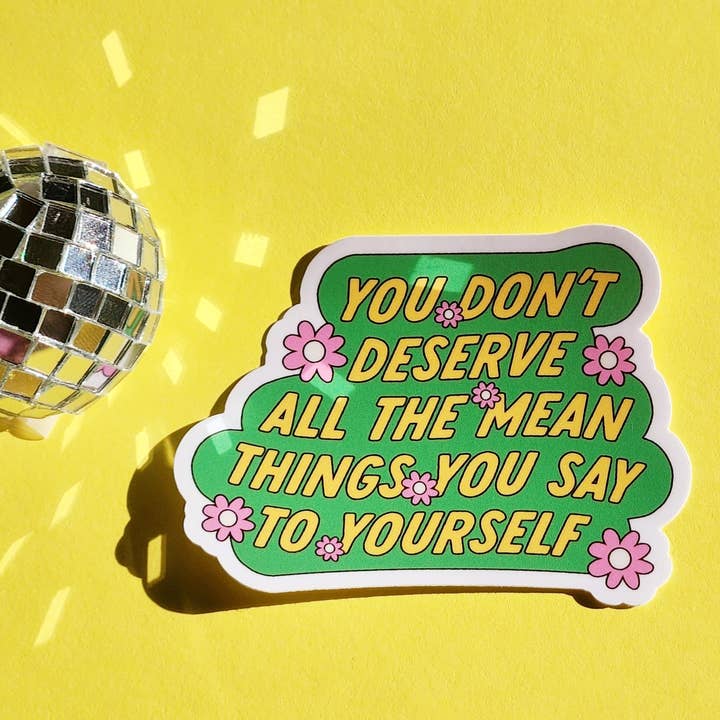 You don't deserve mean things sticker mental health for wholesale by Luxe Trauma
