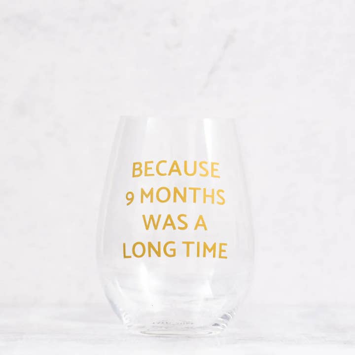 Clear Because 9 Months Was a Long Time Wine Glass 18 oz for wholesale on Faire1