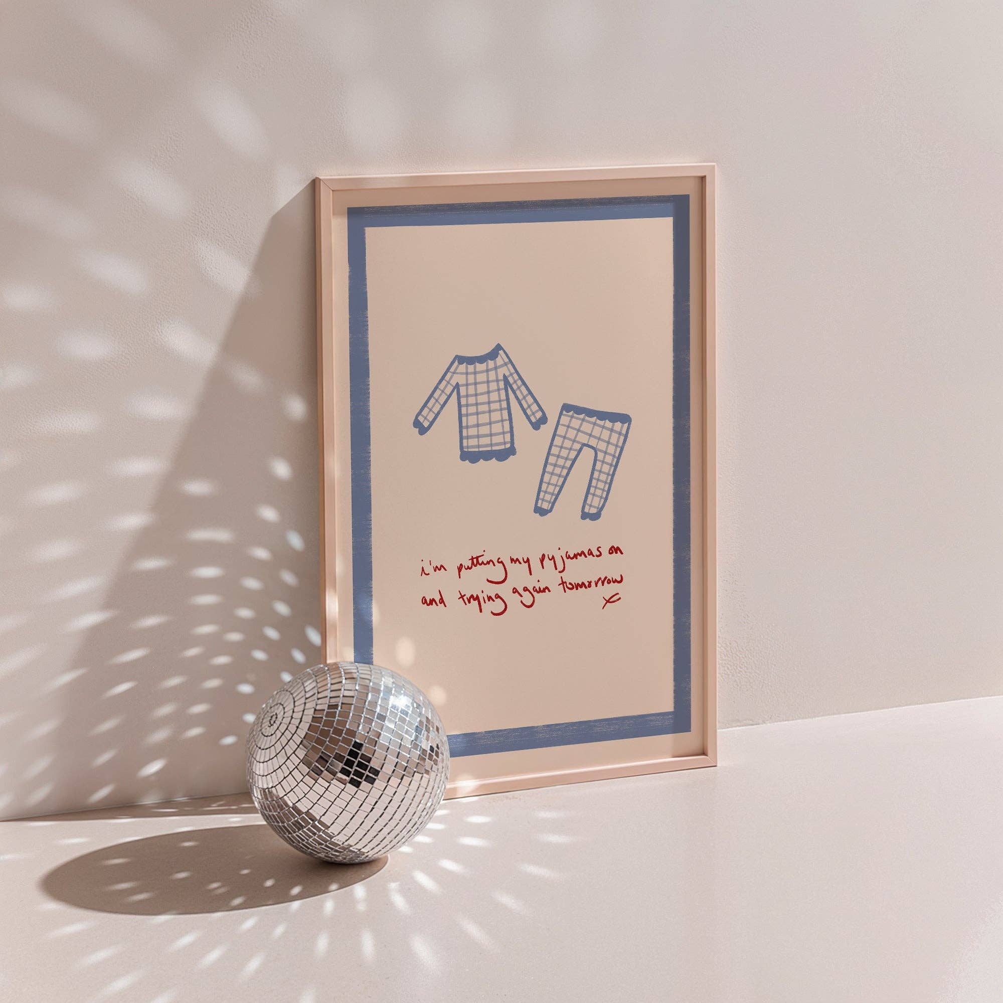 Print and Pigment – wholesale Art print – I'm Putting My Pyjamas On And Trying Again Tomorrow Hand Drawn Print0