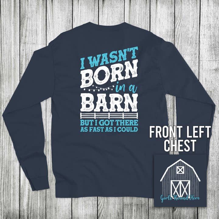 Girls 'Round Here I Wasn't Born in a Barn for wholesale by The Old North State