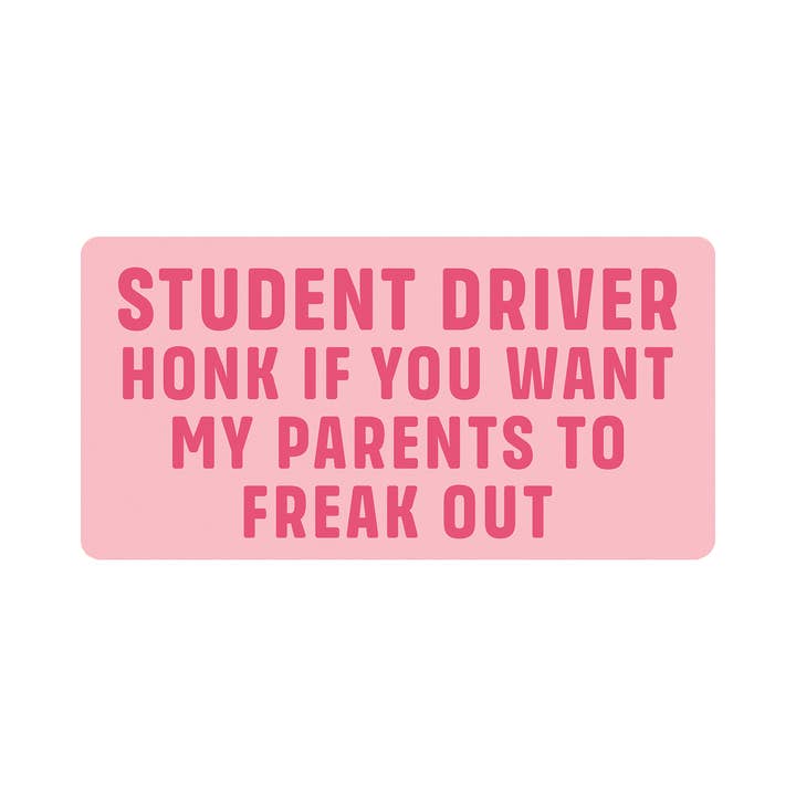 Student Driver Honk If You Want My Parents To Freak Out - 2-Pack Individually Cut Stickers - 4" x 7" for wholesale by StickerJet
