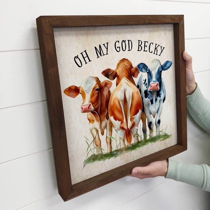 Hangout Home - Wholesale Sign - Oh My God Becky Cows - Funny Cows - Humorous Farmhouse Art2