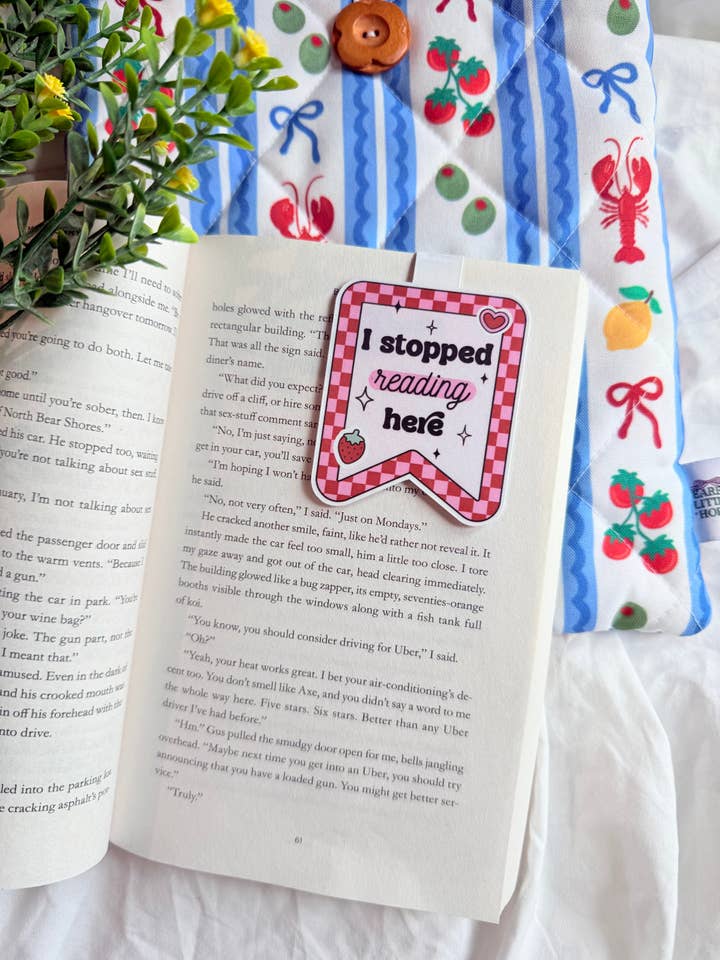 I STOPPED READING HERE MAGNETIC BOOKMARK for wholesale by Dearest Little Hope
