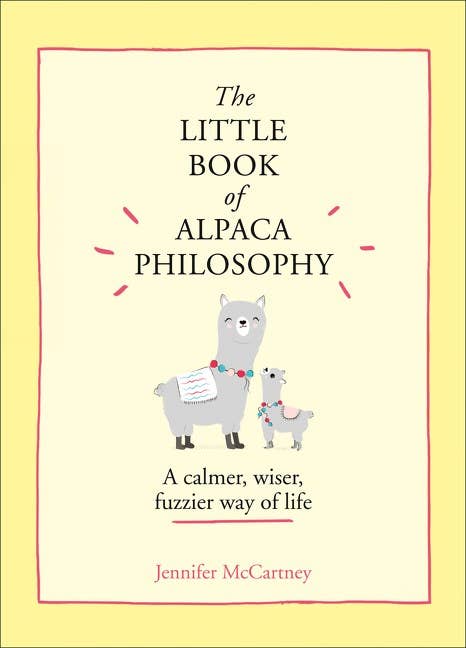 HarperCollins - Wholesale Humor Book - Little Book of Alpaca Philosophy, The:Jennifer McCartney