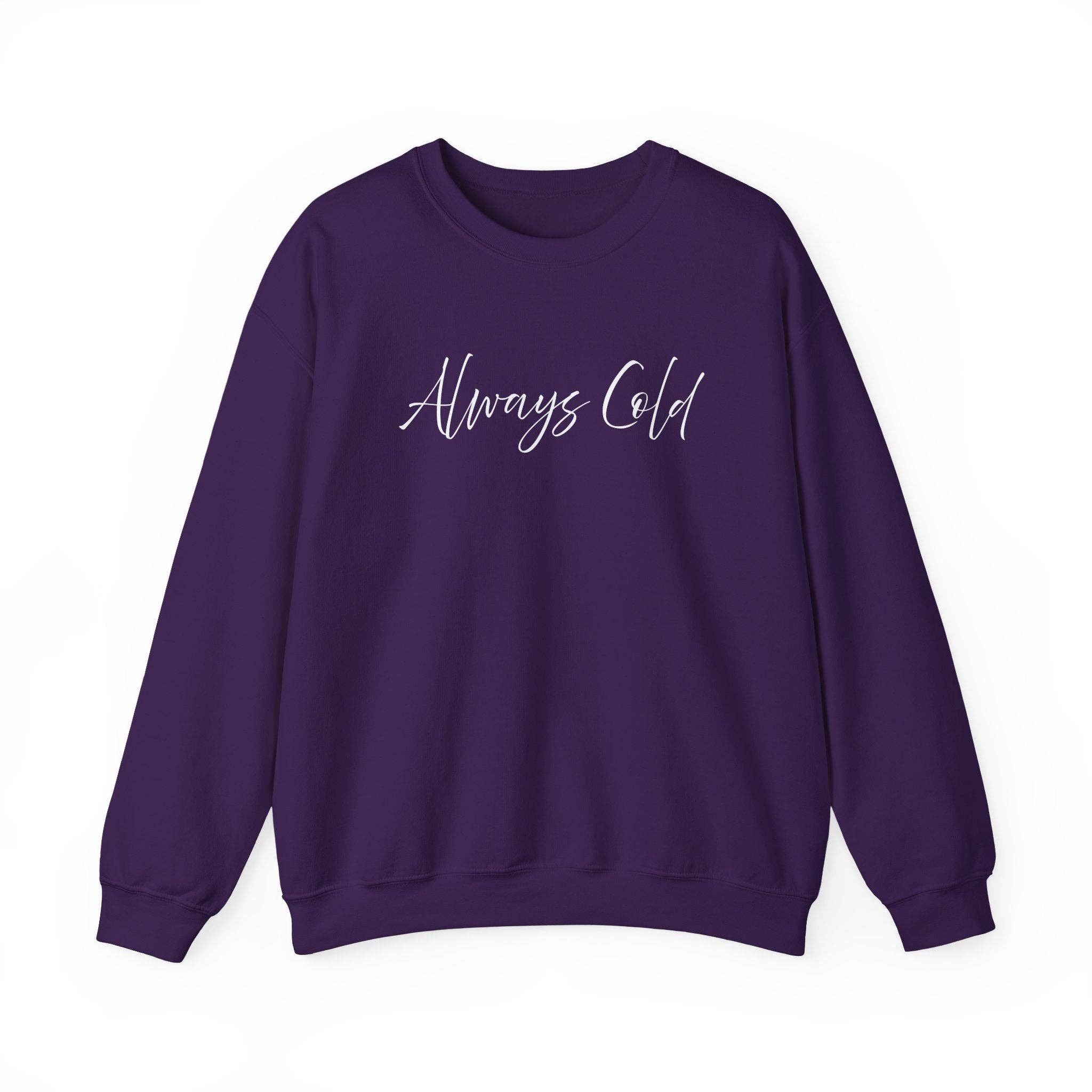 Happythings76 - Wholesale Graphic Sweatshirt - Women's - Always Cold – Cozy Unisex Long Sleeve Sweatshirt Comfort Pullover for Her or Him3