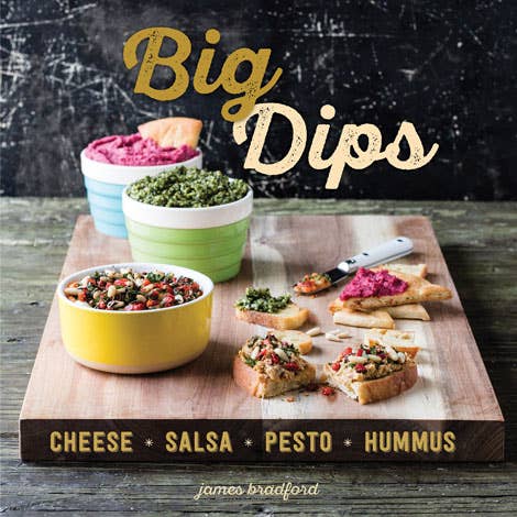 Gibbs Smith - Wholesale Cookbook - Big Dips: Cheese, Salsa, Pesto, Hummus
