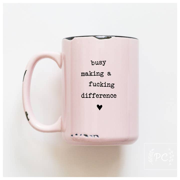Prairie Chick Prints - Wholesale Coffee Mug - busy making a fucking difference | ceramic mug