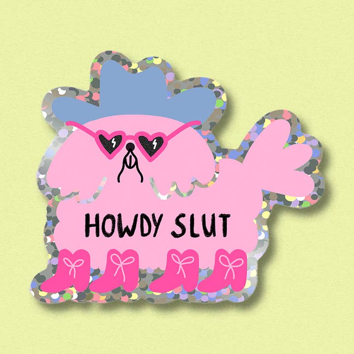 Glitter Sticker Howdy Slut for wholesale by Jenne Grassmann