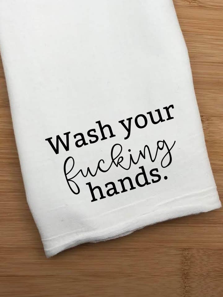 Wash Your Fucking Hands Towel for wholesale by Dirty Grove by Hazel Grove Customs