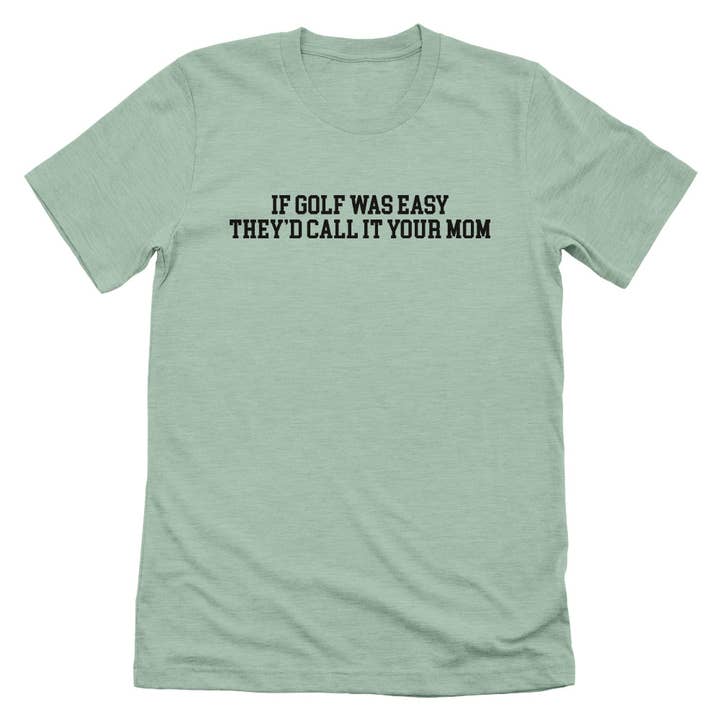 Let's Get This Thread - Wholesale Screen Printed T-Shirt - Unisex - If Golf Was Easy13