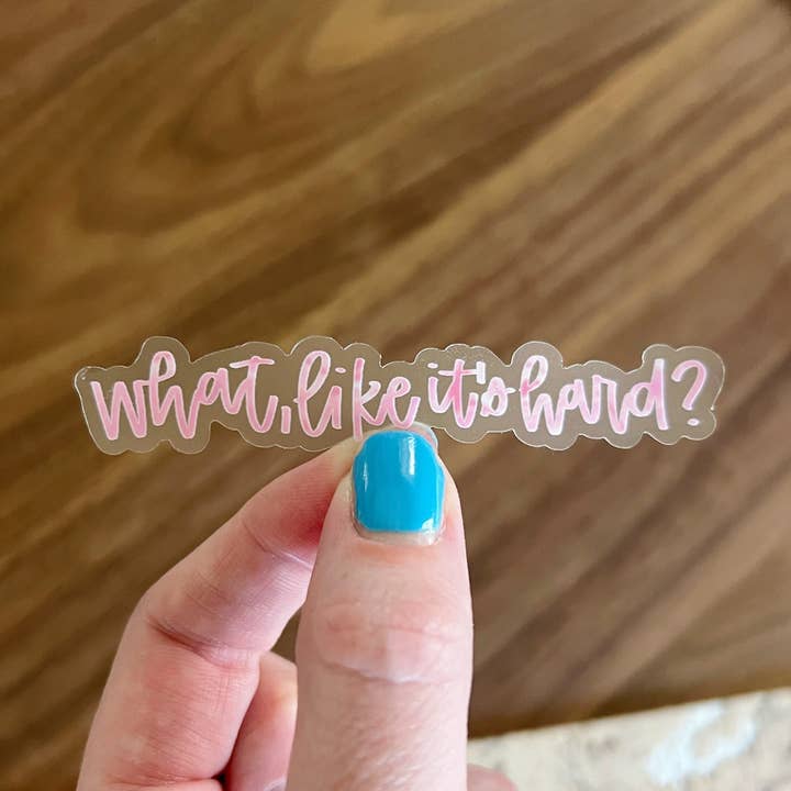 Quoi, comme si c'était dur ? autocollant en vinyle, Legally Blonde pour la vente par Lemon Press Studio