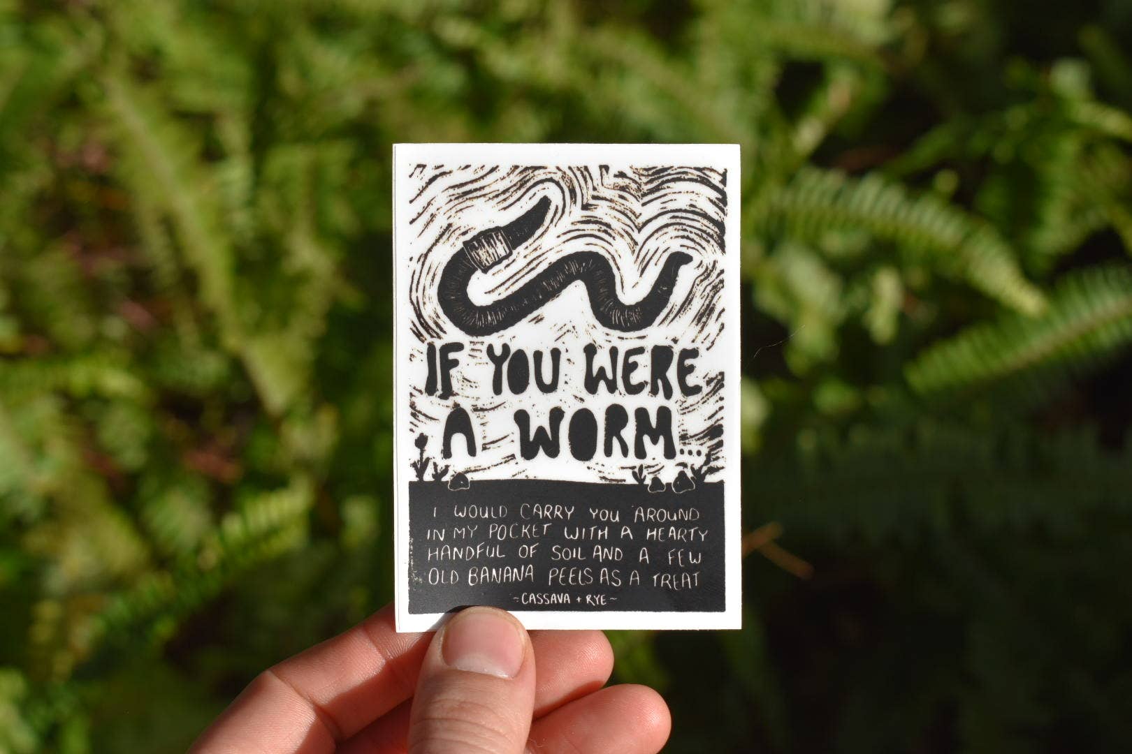 Cassava & Rye - Wholesale Sticker - If You Were A Worm Sticker