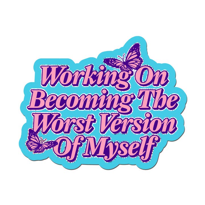 Working On Becoming Worst Version of Myself Glitter Sticker for wholesale by Krystan Saint Cat