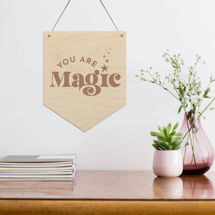 You are Magic wooden banner for wholesale by Birch and tides