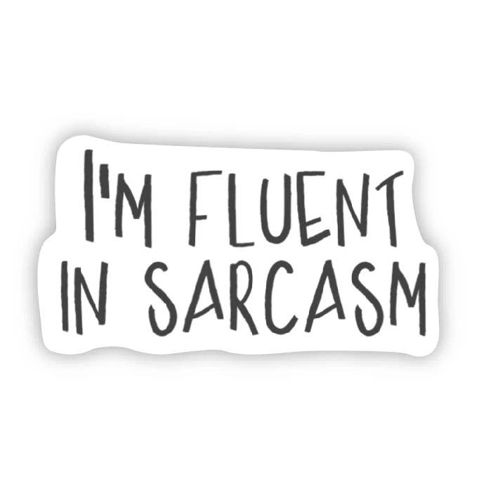 I'm Fluent in Sarcasm for wholesale by Big Moods
